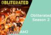 Obliterated Season 2