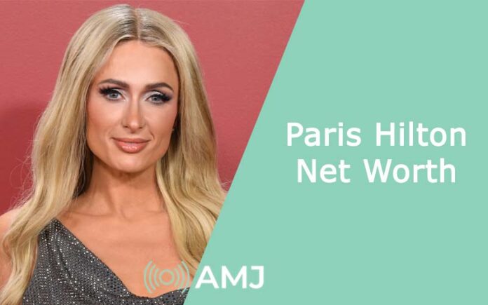 Paris Hilton Net Worth