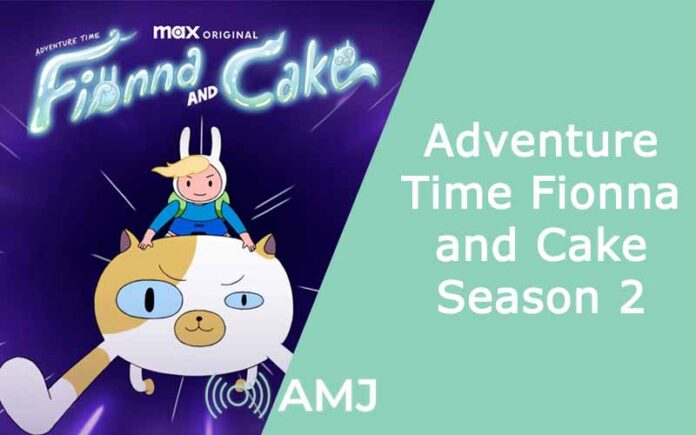 Adventure Time Fionna and Cake Season 2