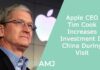 Apple CEO Tim Cook Increases Investment In China During Visit