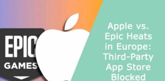 Apple vs. Epic Heats in Europe: Third-Party App Store Blocked