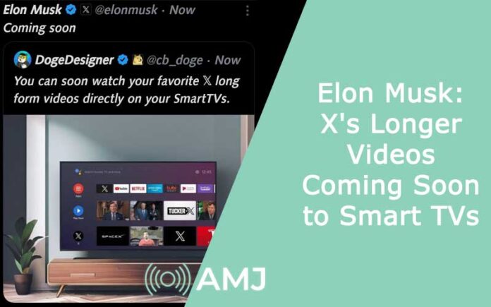 Elon Musk: X's Longer Videos Coming Soon to Smart TVs