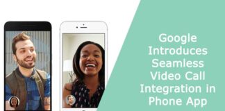 Google Introduces Seamless Video Call Integration in Phone App