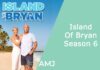 Island Of Bryan Season 6