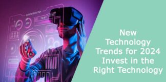 New Technology Trends for 2024 - Invest in the Right Technology
