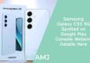 Samsung Galaxy C55 5G Spotted on Google Play Console Website – Details Here
