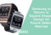 Samsung to Return to Square-Shaped Design for Future Galaxy Watches