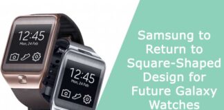 Samsung to Return to Square-Shaped Design for Future Galaxy Watches