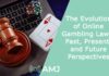 The Evolution of Online Gambling Laws: Past, Present, and Future Perspectives