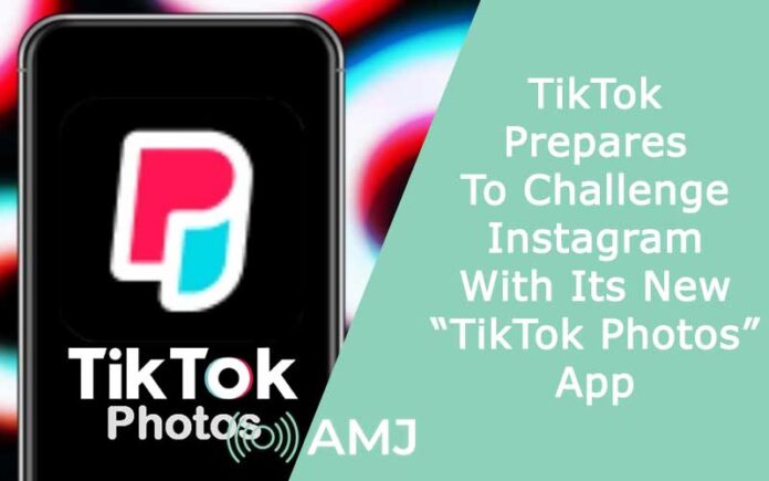 TikTok Prepares To Challenge Instagram With Its New “TikTok Photos” App