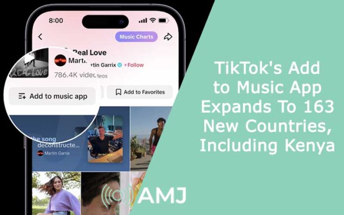 TikTok's Add to Music App Expands To 163 New Countries, Including Kenya