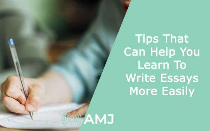 Tips That Can Help You Learn To Write Essays More Easily