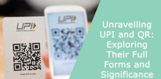Unravelling UPI and QR: Exploring Their Full Forms and Significance