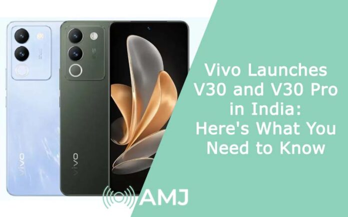 Vivo Launches V30 and V30 Pro in India: Here's What You Need to Know