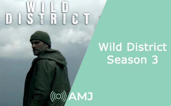 Wild District Season 3