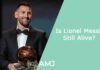Is Lionel Messi Still Alive