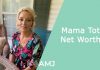 Mama Tot Net Worth