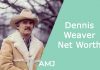 dennis weaver net worth