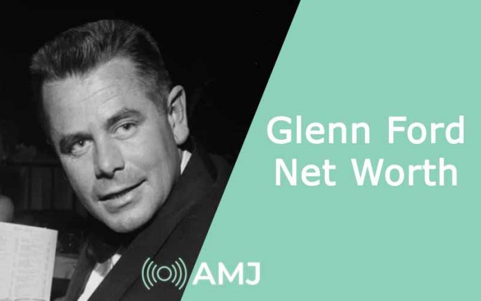 Glenn Ford Net Worth