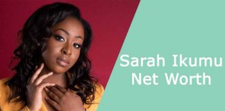 Sarah Ikumu Net Worth