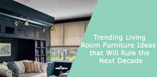 Trending Living Room Furniture Ideas that Will Rule the Next Decade