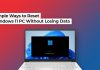 How to Reset Windows 11 PC Without Losing Data