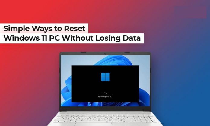 How to Reset Windows 11 PC Without Losing Data